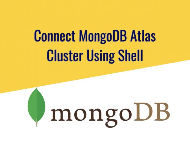 Connect MongoDB Atlas Cluster Using Shell